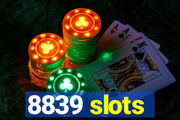 8839 slots